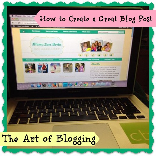 How to Create a Great Blog Post: The Art of Blogging by Mama Luvs Books