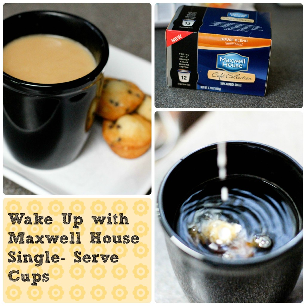 Wake Up with Maxwell House Single Serve Cups! #MaxwellHouseRules #cbias